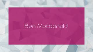 Ben Macdonald  appearance [upl. by Ortensia]