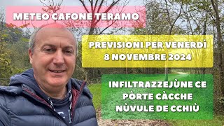 Meteo Cafone Teramo Previsioni venerdì 8 novembre 2024 Infiltrazzejùne ce pòrte càcche nùvule [upl. by Acinor]