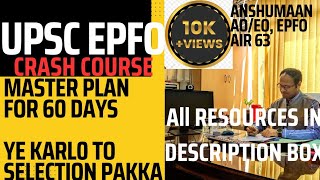 UPSC EPFO AOEOAPFC CRASH COURSE amp MASTER PLAN FOR 60 DAYS 100 selection strategy By AIR 63 upsc [upl. by Chaves]