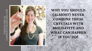 Why You Should Almost NEVER Combine These Crystals With Moldavite And What Can Happen If You Do [upl. by Odranar]