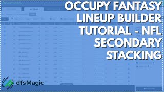 Occupy Fantasy Lineup Builder Tutorial  NFL Secondary Stacking [upl. by Aneliram]