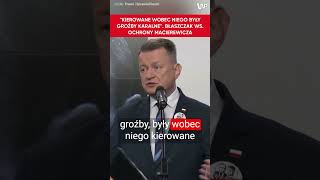 quotKierowane wobec niego były groźbyquot Błaszczak ws ochrony Macierewicza [upl. by Ernestine]