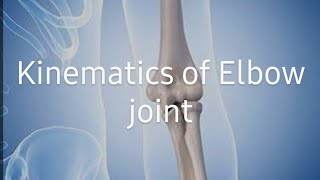 Kinematics of Elbow joint [upl. by Bricker100]