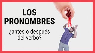 Los pronombres en español  ¿antes o después del verbo [upl. by Anh644]