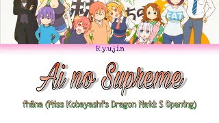 Ai no Supreme  fhāna Miss Kobayashis Maid Dragon S Opening Color Coded Lyrics KanRomEng [upl. by Guillema]