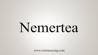 How To Say Nemertea [upl. by Anitroc]