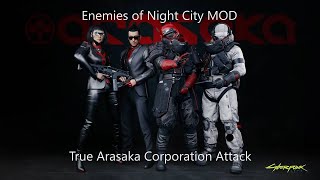 Attacking the quotRealquot Arasaka Corporation in Enemies of Night City Mod [upl. by Vincenz32]