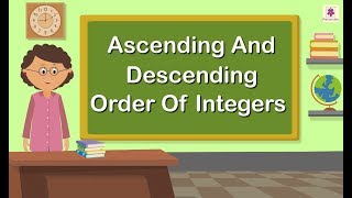 Ascending And Descending Order Of Integers  Mathematics Grade 5  Periwinkle [upl. by Abibah]