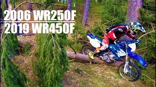 2006 YAMAHA WR250F vers 2019 YAMAHA WR450F enduro test [upl. by Wolgast]