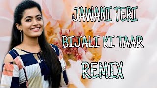 Bijli Ki Taar Dj Remix Song  Tony Kakkar  Jawani Teri Bijli Ka Taar Tik Tok Song 2019 [upl. by Hulbert]