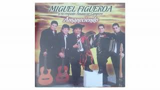 Miguel Figueroa y Su Conjunto Amanecer Campero  Amaneciendo 🎶🎼🎵♩ Material Completo [upl. by Stoddart]