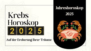 Krebs Jahreshoroskop Für 2025 [upl. by Ennazus]