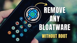 Remove BLOATWARE From Any Android Phone Without ROOT  ADB Appcontrol [upl. by Soiritos]