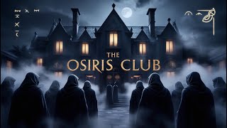 A Secret Society for the Supernatural  The Osiris Club  Secret Societies [upl. by Wilden]