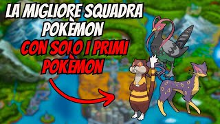 La MIGLIOR SQUADRA POKÉMON con SOLO i PRIMI POKÉMON di UNIMA [upl. by Nnylatsyrc838]