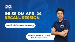 INI SS Apr 24 DM Medical Gastroenterology Recall Session by Dr Prashanth B Gandhi [upl. by Fen963]