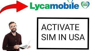 How to Activate Lyca SIM Card in USA 2024 [upl. by Demetre]