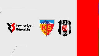 Kayserispor  Beşiktaş Maç Özeti  Süper Lig 2425 [upl. by Entsirhc]