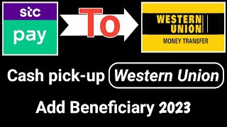 STC Pay Money Transfer  STC Pay Western Union Cash Pickup Money Transfer in 2023 [upl. by Hirza]