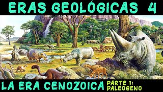 ERAS GEOLÓGICAS 4 Era Cenozoica 1ª parte El Periodo Paleógeno  El auge de los mamíferos [upl. by Tobi]