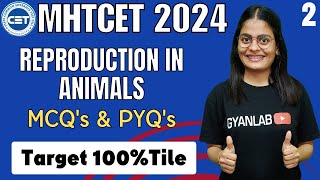 🔴MHTCET 2024  Reproduction in Animals  PYQs  Level 2  Biology  Gyanlab  Anjali Patel [upl. by Atoel539]