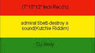 admiral tibettdestroy a soundKutchie Riddim [upl. by Ernie90]