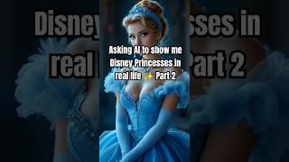 Part 2 asking AI to show me Disney Princesses in real life [upl. by Eilram]