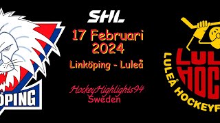 LINKÖPING VS LULEÅ  17 FEBRUARI 2024  HIGHLIGHTS  SHL [upl. by Aremaj]