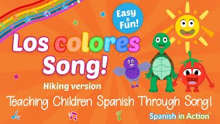 Los Colores Song in Spanish hiking The colors in Spanish Children learn Spanish through song [upl. by Ieppet]