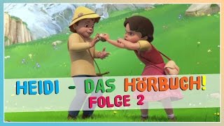 Heidi ✿ Folge 2 ✿ Das HÖRBUCH KOMPLETT [upl. by Coonan770]