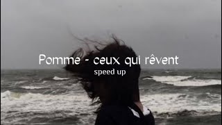 Pomme  ceux qui rêvent speed uplyrics [upl. by Hynes]