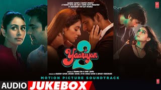 YAARIYAN 2 SOUNDTRACK AUDIO JUKEBOXDivyaYashMeezaanPearlAnaswaraWarinaPriyaRadhikaVinay [upl. by Tigirb556]