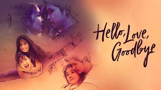 Hello Love Goodbye Filipino Romance Drama Film [upl. by Ehav]