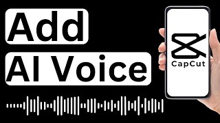 How to Add AI Voice in CapCut App  Easy to Follow [upl. by Elocyn]