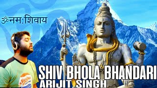 shiv bhola bhandari by Arijit singh [upl. by Aubreir333]