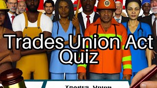 🚀 Test Your Knowledge The Trades Union Act amp Labor History 💼 [upl. by Nalrah]