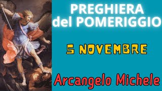 Preghiera del Pomeriggio  Preghiera allArcangelo Michele 5 Novembre [upl. by Mali]