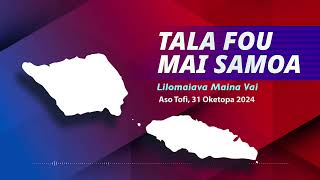 Tala Fou Mai Samoa 31 OCT 2024 [upl. by Anah]