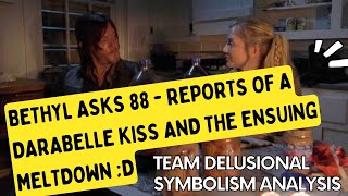 Bethyl Asks 88  Reports of a Darabelle Kiss and the Ensuing Meltdown D [upl. by Elvin]