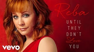 Reba McEntire  Until They Dont Love You [upl. by Bronwen]