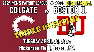 2024 Lacrosse Colgate v Boston U Full Game 43024 Mens Patriot League QuarterfinalTriple OT [upl. by Jat]