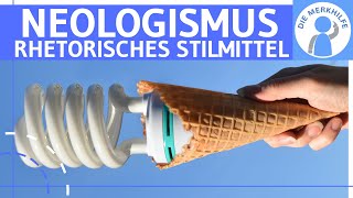 Neologismus  Was ist ein Neologismus Erklärung Wirkung amp Beispiele  Rhetorisches Stilmittel [upl. by Enorahs]