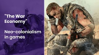 “The War Economy”  Neocolonialism in games [upl. by Heisser258]