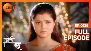 Chhoti Bahu  Ep126  Radhika ने बताया अपने दिल का सच Dev को  Full Episode  ZEE TV [upl. by Sherris]