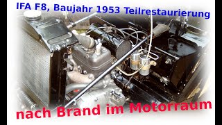 IFA F8 Baujahr 1953 Teilrestaurierung nach Brand im Motorraum Timeline [upl. by Dorine295]