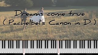 Most popular wedding song Dreams Come True  Pachelbels Canon in D  Piano Cover with Sheet Music [upl. by Clauddetta]