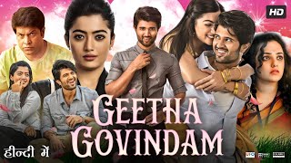 Geetha Govindam Full Movie In Hindi Dubbed  Vijay Deverakonda  Rashmika Mandanna  Review amp Facts [upl. by Aicylla421]