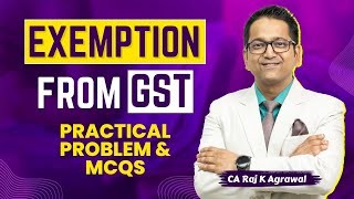 42 Practical Problem amp MCQs  Exemption from GST [upl. by Narrad202]