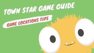 Town Star Game Guide Location tips [upl. by Heyde]