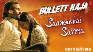 Saamne Hai Savera Full Song Audio Bullett Raja  Saif Ali Khan Sonakshi Sinha [upl. by Notnel195]